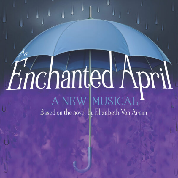 An Enchanted April: a new musical