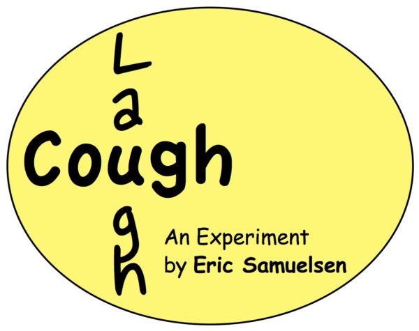 CoughLaugh • An Experimental Play