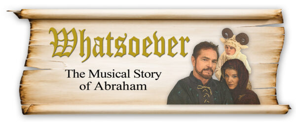 Whatsoever: The Musical Story of Abraham