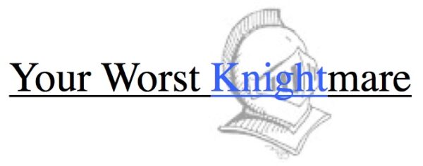 Your Worst Knightmare