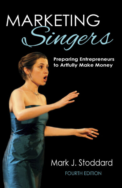 Marketing Singers: Preparing Entrepreneurs to Artfully Make Money — 4th Edition