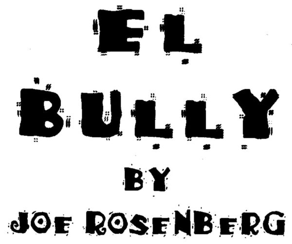 El Bully — A Spanglish play with songs