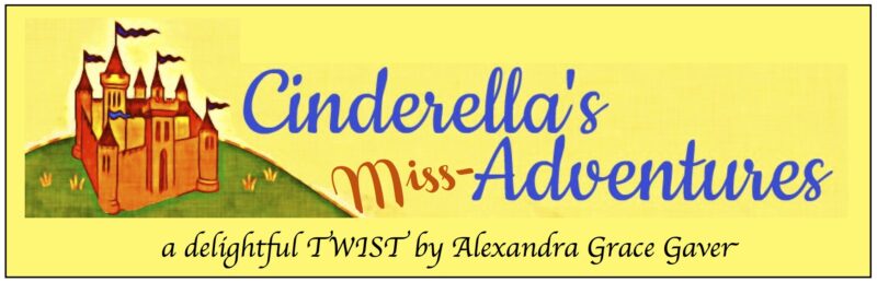 Cinderella’s Miss-Adventures — TYA