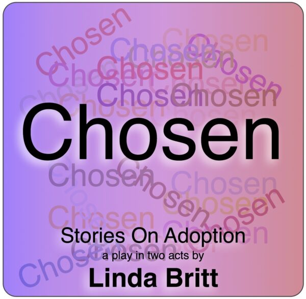 Chosen: Stories On Adoption — play