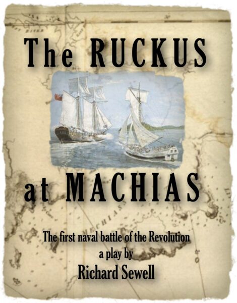 The Ruckus At Machias — a play