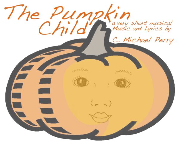The Pumpkin Child — short musical TYA