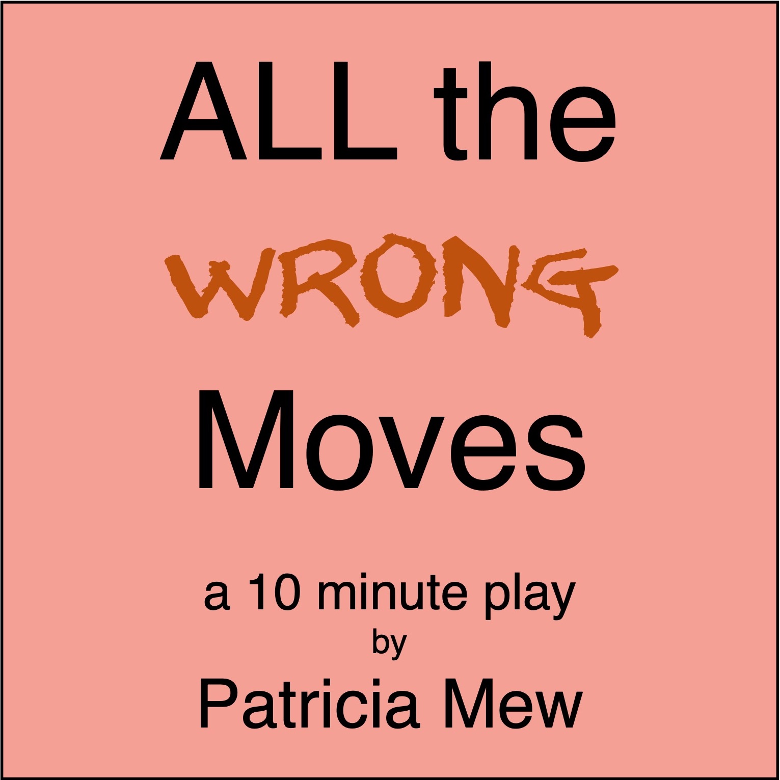 All The Wrong Moves — a ten minute play
