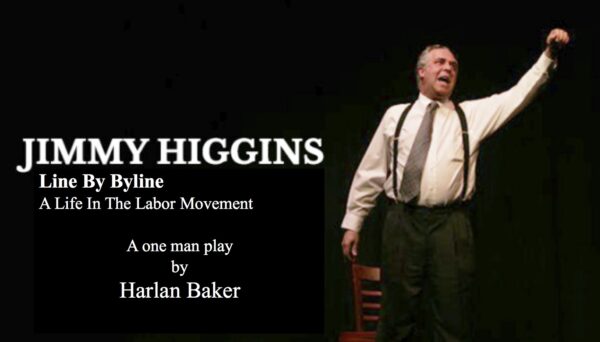 Jimmy Higgins: Line By Byline — a one-man play