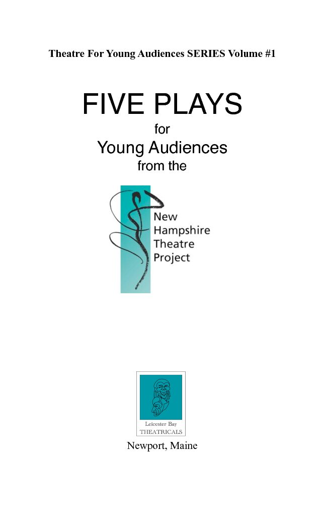 FIVE Plays from the New Hampshire Theatre Project – Volume 1 Theatre for Young Audiences Series