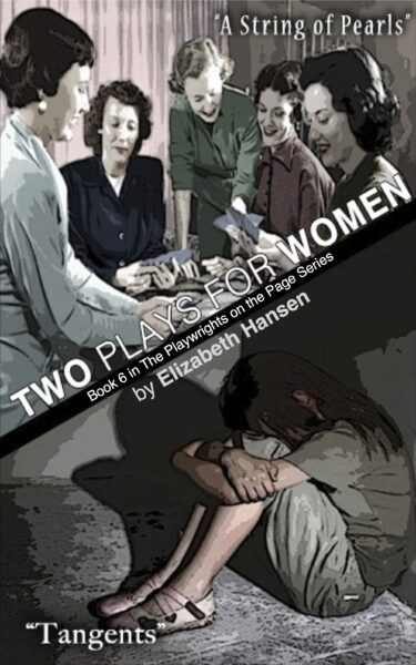 Two Plays for Women • A String of Pearls & Tangents — Book 6 of The Playwrights on the Page Series