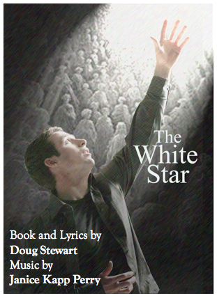 The White Star • The Musical Sequel to Saturday’s Warrior