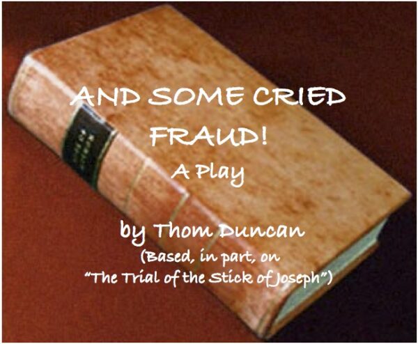 And Some Cried Fraud! • A Play