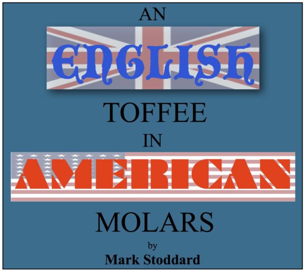 An English Toffee in American Molars • Comic One Act