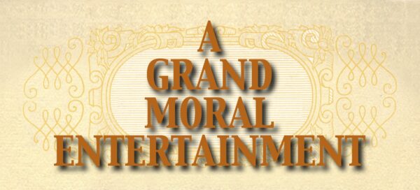 A Grand Moral Entertainment • Short Variety Evening