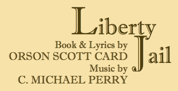 Liberty Jail • a musical