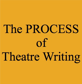 The Process of Theatre Writing • Opinion