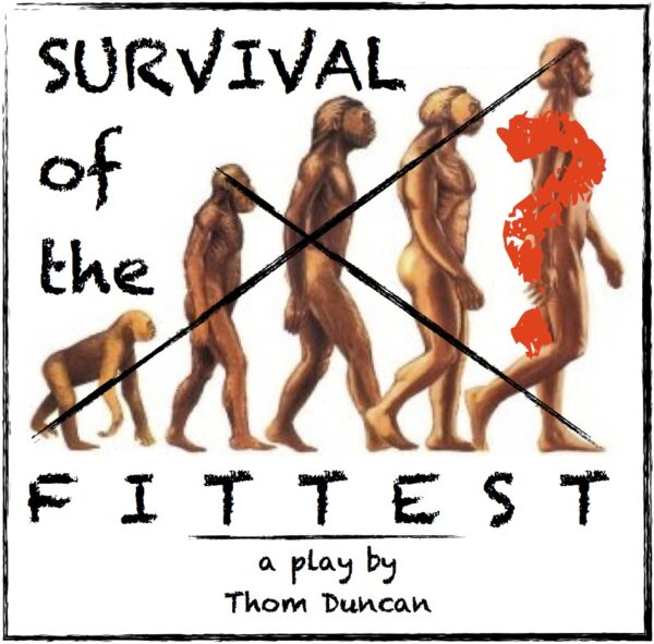 The Survival of the Fittest • a Play