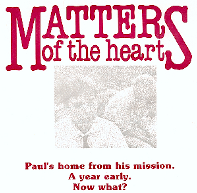 Matters of the Heart • A Classic Mormon Play