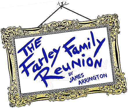 The Farley Family Reunion • A Comic Play