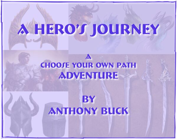 A Hero’s Journey • A Choose Your Own Path Adventure