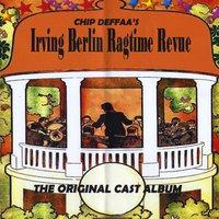 The Irving Berlin Ragtime Revue • Original Cast CD