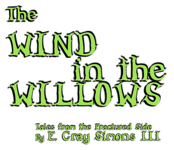 The Wind in the Willows • Tales from the Fractured Side