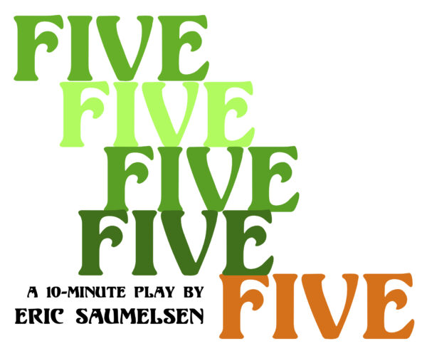 Five • A Ten-minute Play