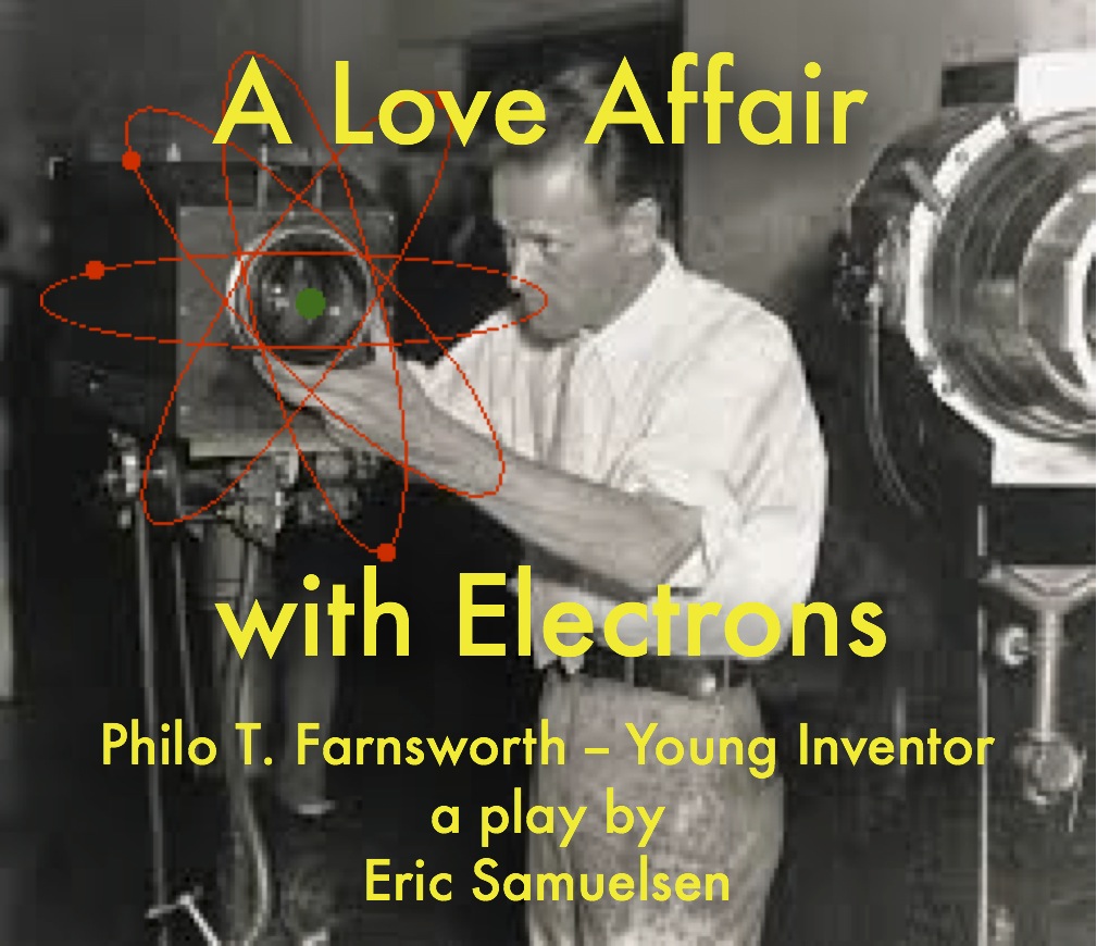 A Love Affair With Electrons • Philo T. Farnsworth-Young Inventor