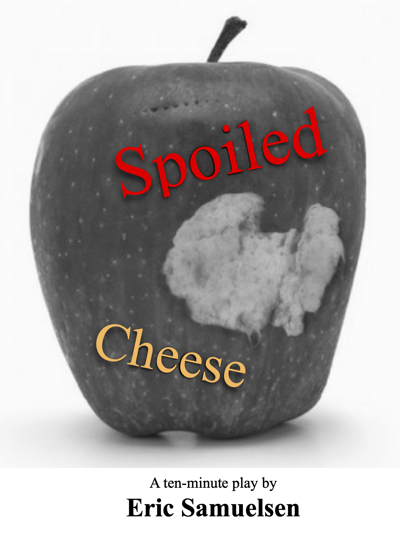 Spoiled Cheese • a Ten-minute play