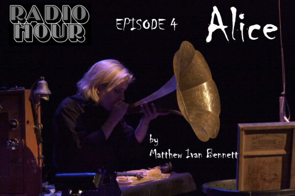 Alice • Episode 4 of the RADIO HOUR Series