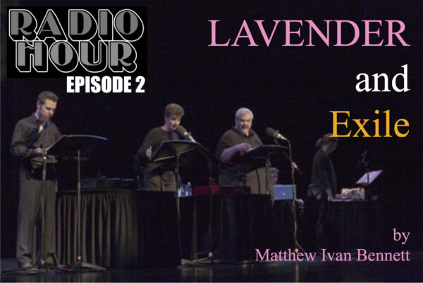 Lavender and Exile • Episode 2 of the RADIO HOUR Series