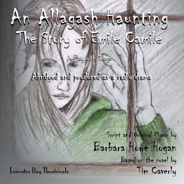 An Allagash Haunting: The Story of Emile Camile • The Radio Broadcast CD