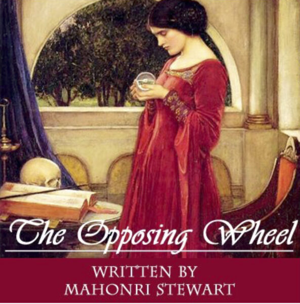 The Opposing Wheel • A Mythical Fantasia