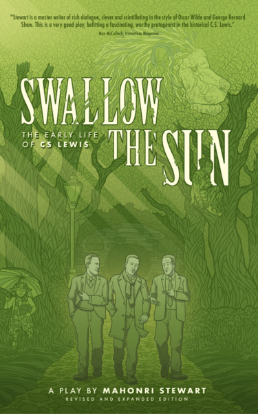Swallow The Sun: The Early Life of C. S. Lewis • A Play