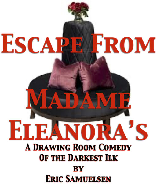 Escape from Madame Eleanora’s • 90 minutes of Madcap Mayhem!