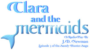 Clara and the Mermaids • A Radio Play
