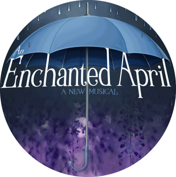 An Enchanted April a musical