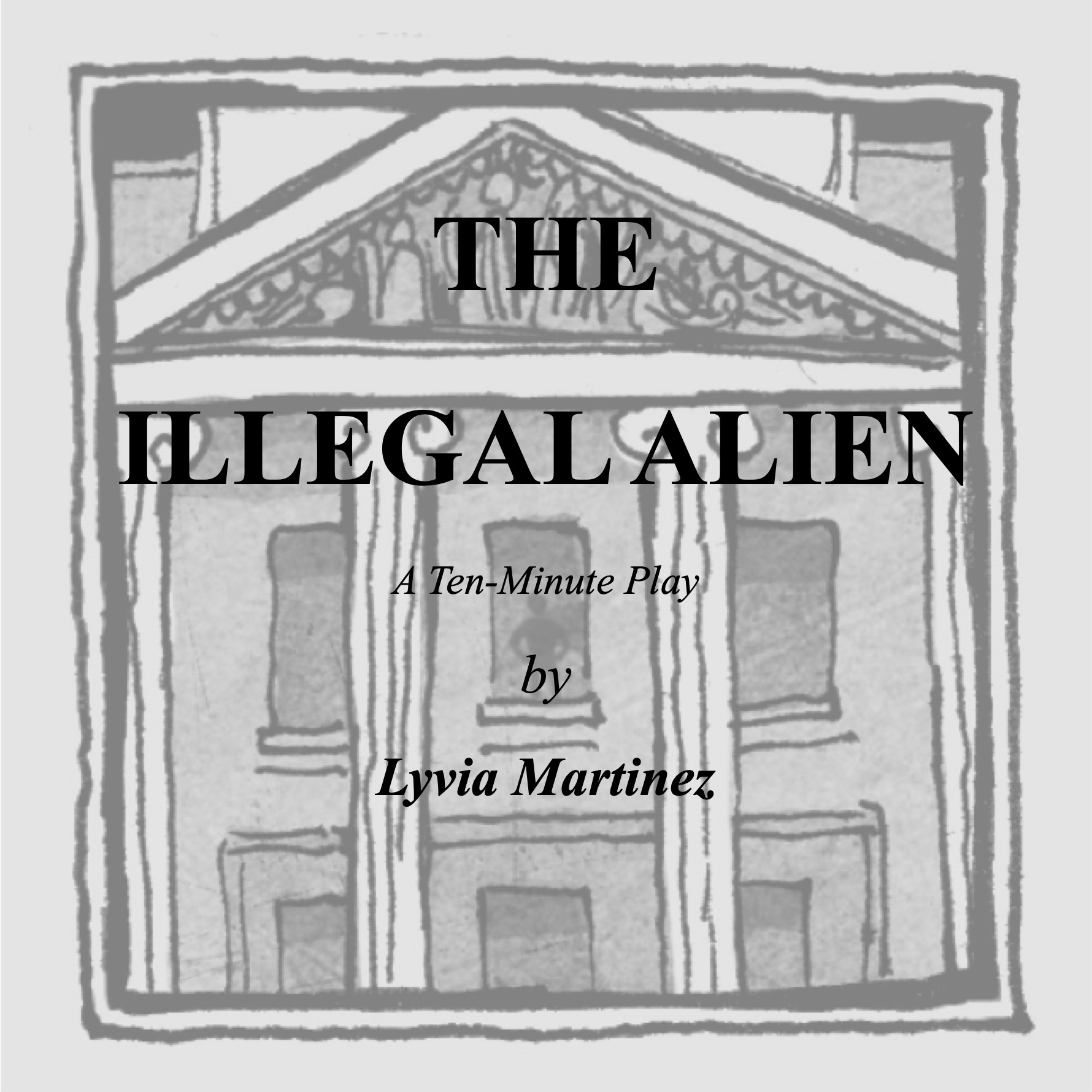 The Illegal Alien • a 10-minute play