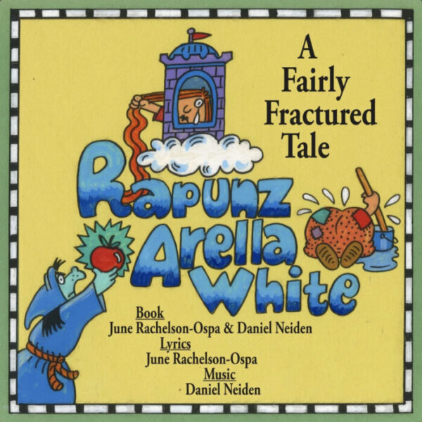 Rapunzarella White • A Fairly Fractured Tale (a musical)