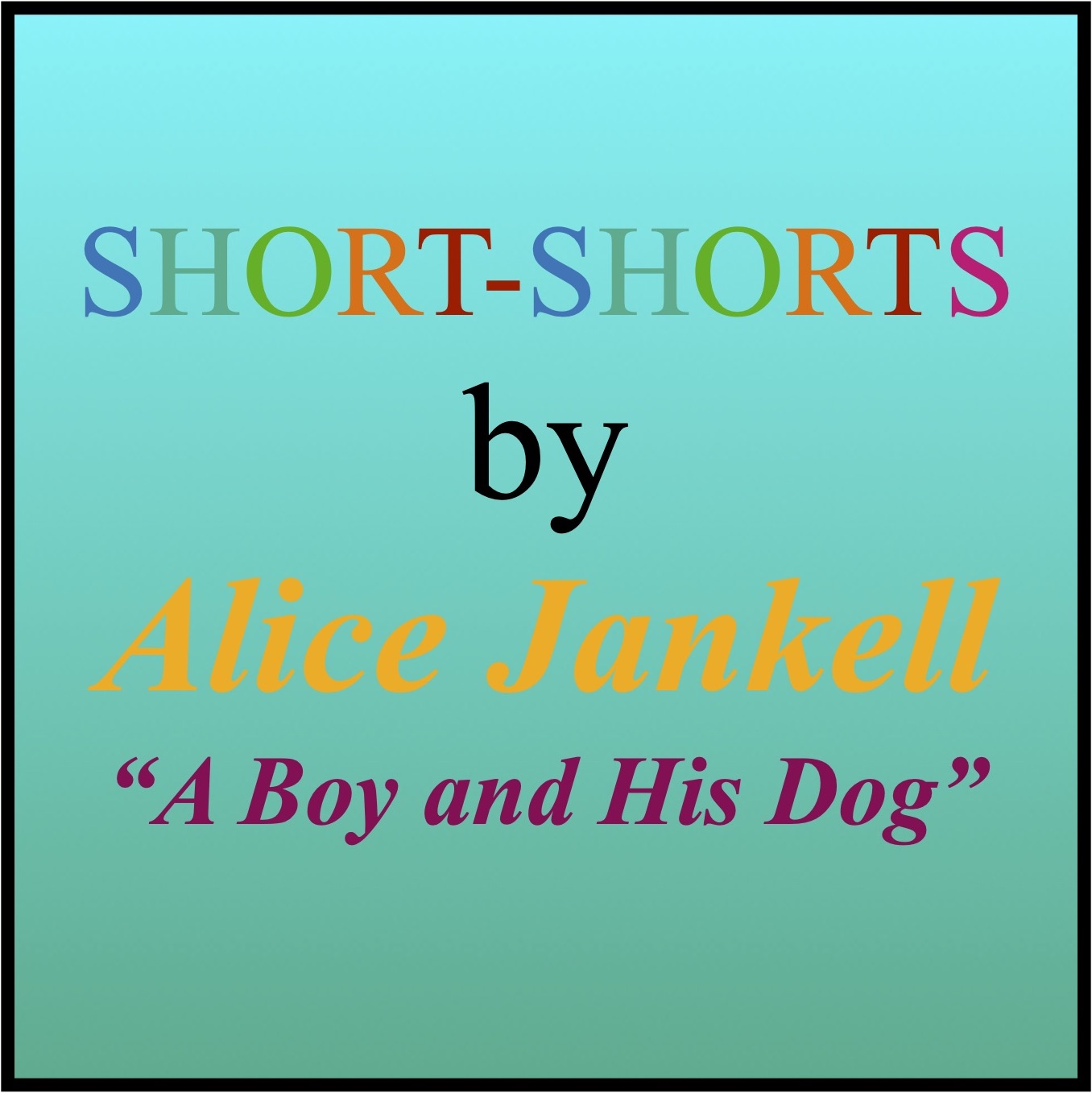 A Boy and His Dog • a 10-minute play