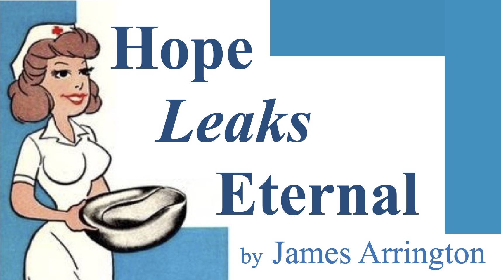 Hope Leaks Eternal • a 10-minute play