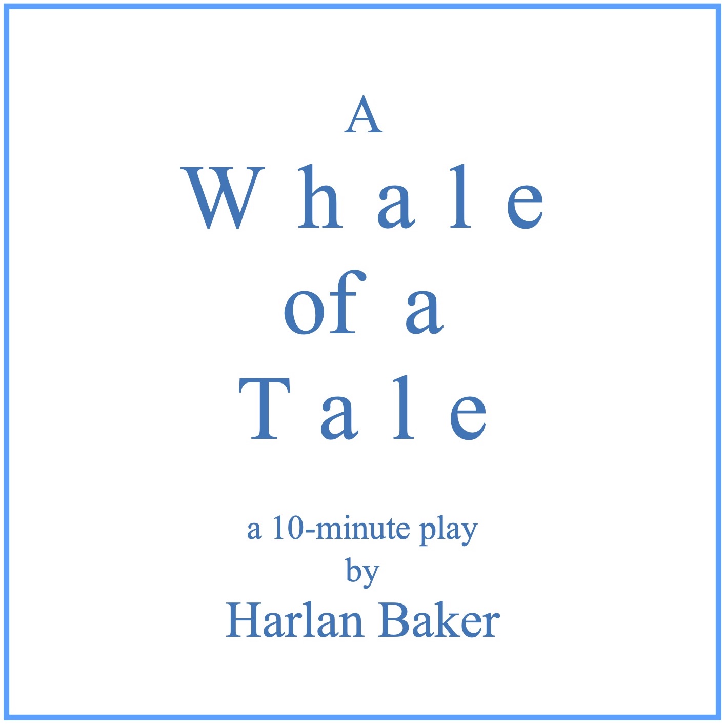 A Whale of a Tale • a 10-Minute Play
